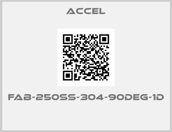 Accel-FAB-250SS-304-90DEG-1D 