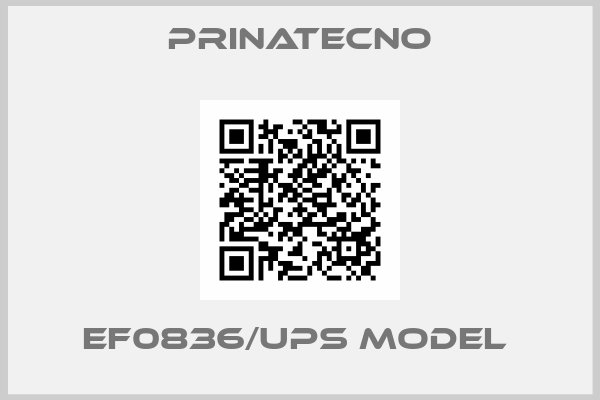 PRINATECNO-EF0836/UPS Model 
