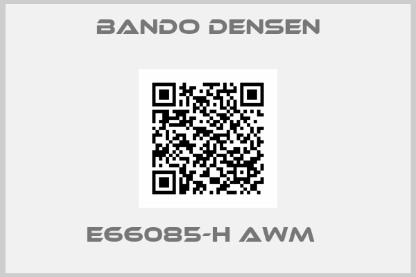 Bando Densen-E66085-H AWM  