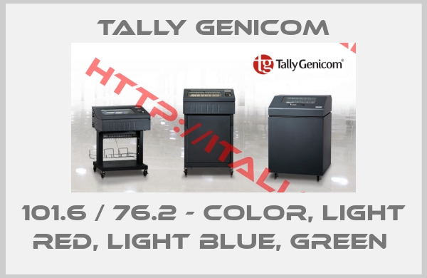 Tally Genicom-101.6 / 76.2 - COLOR, LIGHT RED, LIGHT BLUE, GREEN 