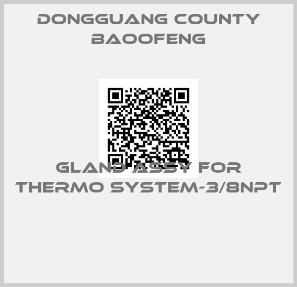 DONGGUANG COUNTY BAOOFENG-GLAND ASSY FOR THERMO SYSTEM-3/8NPT 