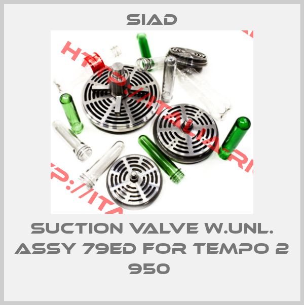 SIAD-Suction Valve W.Unl. Assy 79ED FOR TEMPO 2 950 