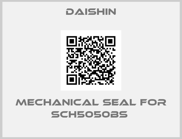 Daishin-Mechanical seal for sch5050bs 