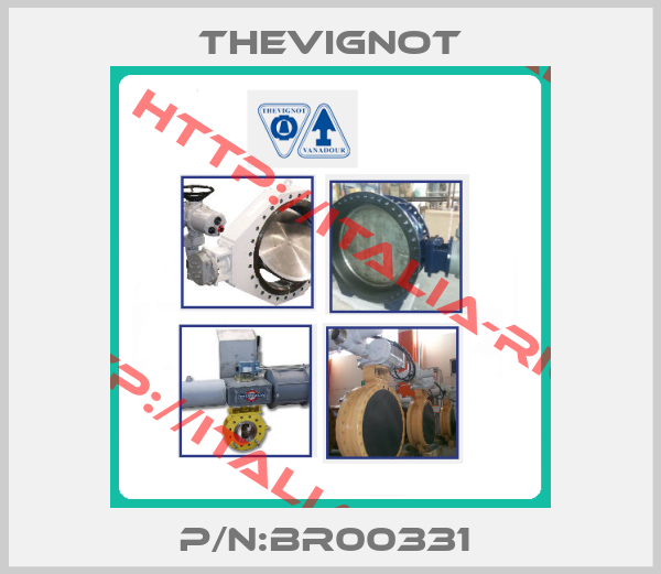 THEVIGNOT-P/N:BR00331 