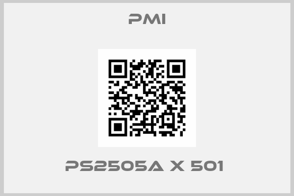 PMI-PS2505A X 501 