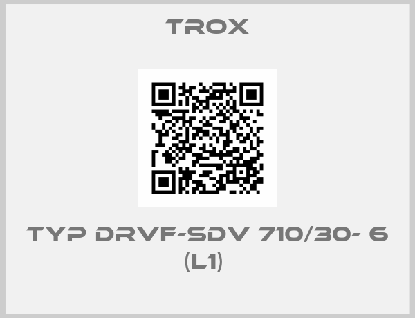 Trox- Typ DRVF-SDV 710/30- 6 (L1) 
