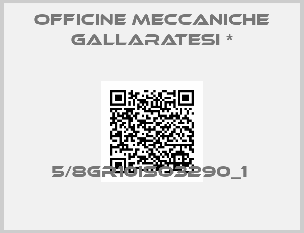 Officine Meccaniche Gallaratesi *-5/8GR10ISO3290_1 