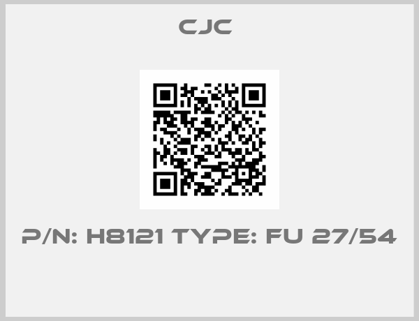 CJC -P/N: H8121 Type: FU 27/54 