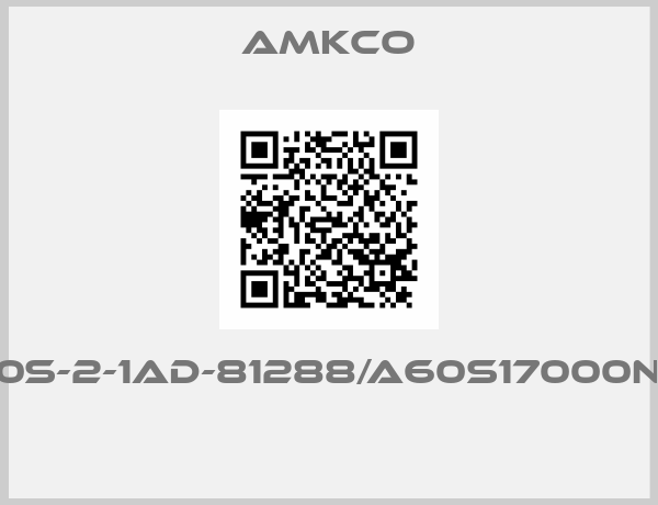 AMKCO-A60S-2-1AD-81288/A60S17000N137 