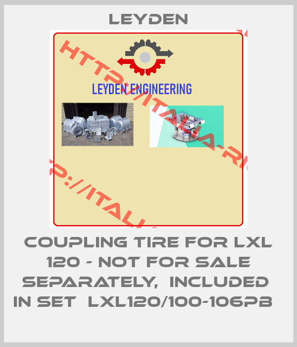 Leyden-Coupling Tire For LXL 120 - not for sale separately,  included  in set  LXL120/100-106PB  