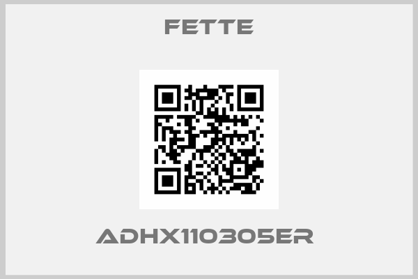FETTE-ADHX110305ER 