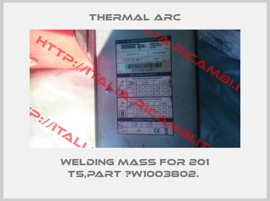 Thermal arc-Welding mass for 201 TS,Part №W1003802. 