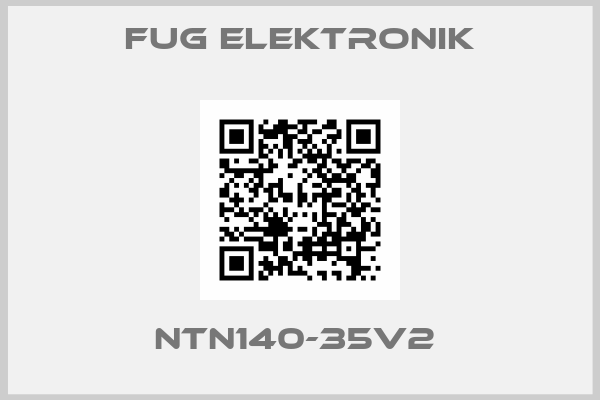 FuG Elektronik-NTN140-35V2 