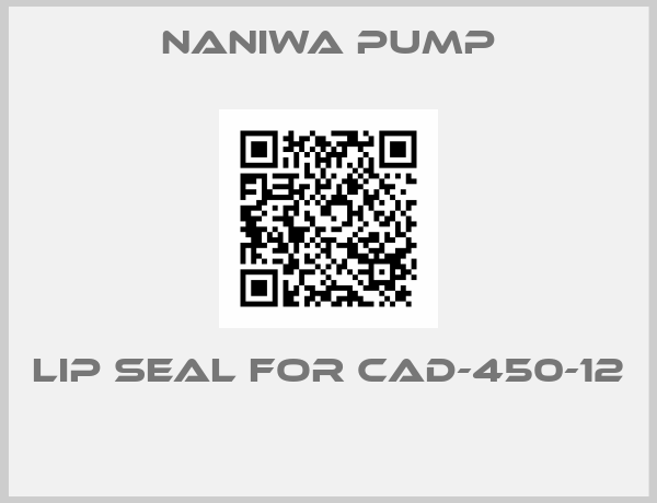 NANIWA PUMP-Lip Seal for CAD-450-12 