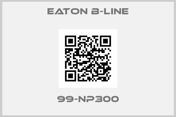 Eaton B-Line-99-NP300