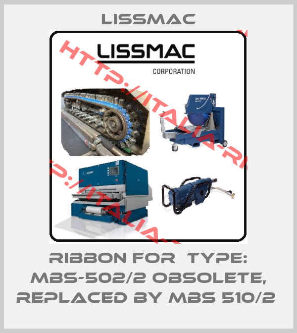 LISSMAC-ribbon for  Type: MBS-502/2 obsolete, replaced by MBS 510/2 