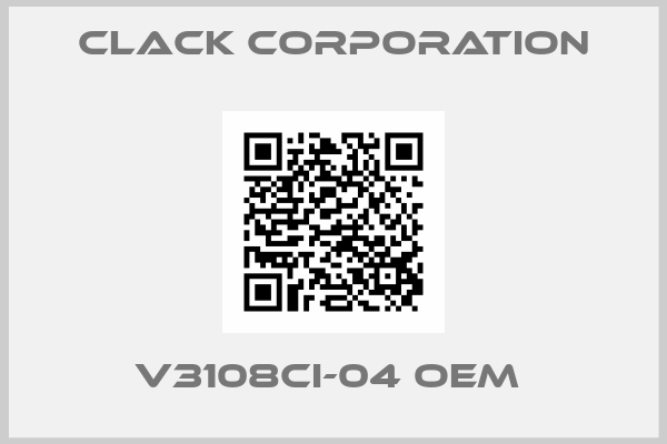 Clack Corporation- V3108CI-04 oem 