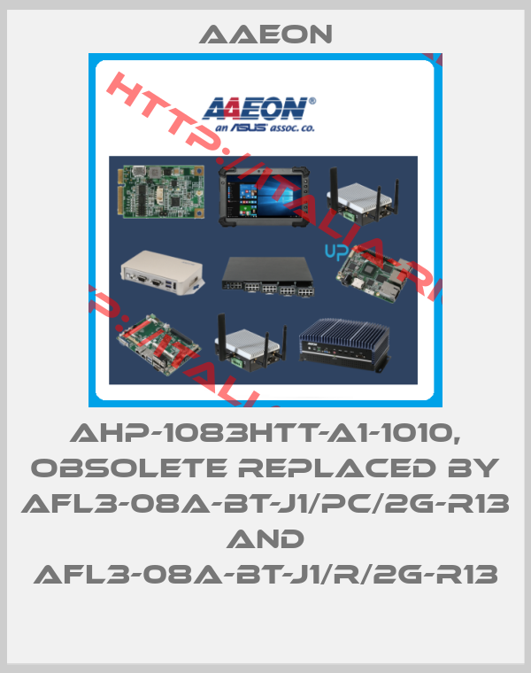 Aaeon-AHP-1083HTT-A1-1010, obsolete replaced by AFL3-08A-BT-J1/PC/2G-R13 and AFL3-08A-BT-J1/R/2G-R13
