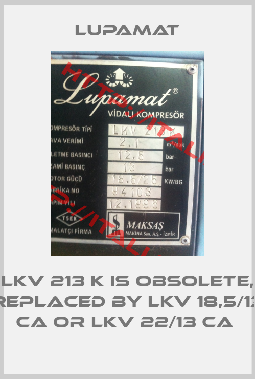 LUPAMAT-LKV 213 K is obsolete, replaced by LKV 18,5/13 CA or LKV 22/13 CA 