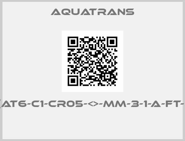 AquaTrans-AT600(AT6-C1-CR05-<>-MM-3-1-A-FT-01-M-O) 