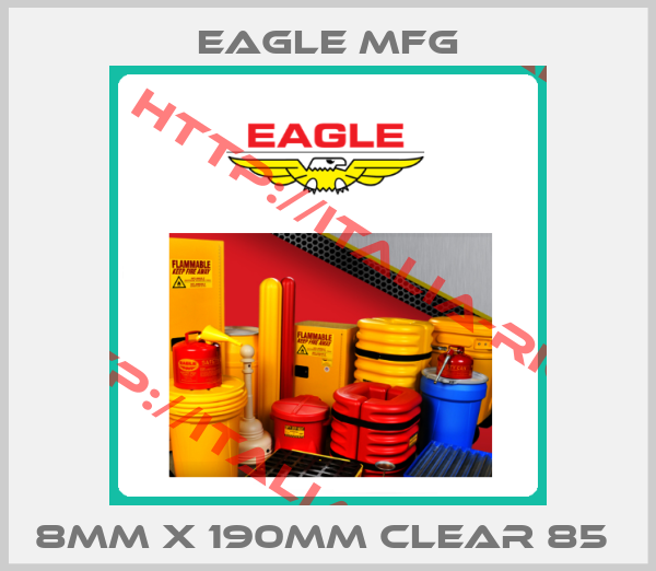 Eagle Mfg-8mm x 190mm Clear 85 
