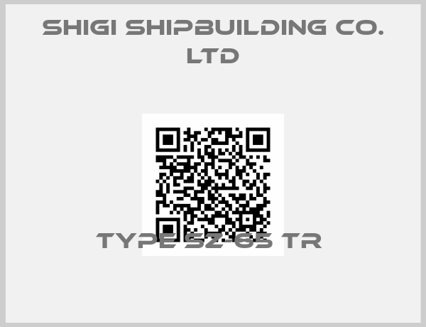 Shigi Shipbuilding CO. LTD-Type SZ-65 TR 
