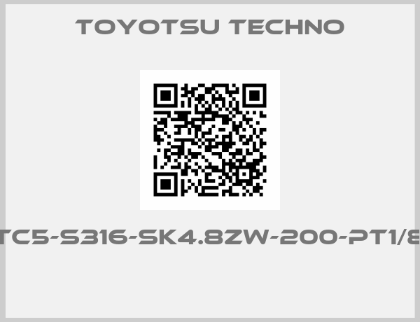 Toyotsu Techno-TC5-S316-SK4.8ZW-200-PT1/8 
