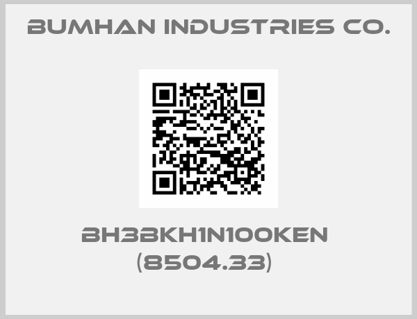 Bumhan Industries Co.-BH3BKH1N100KEN  (8504.33) 