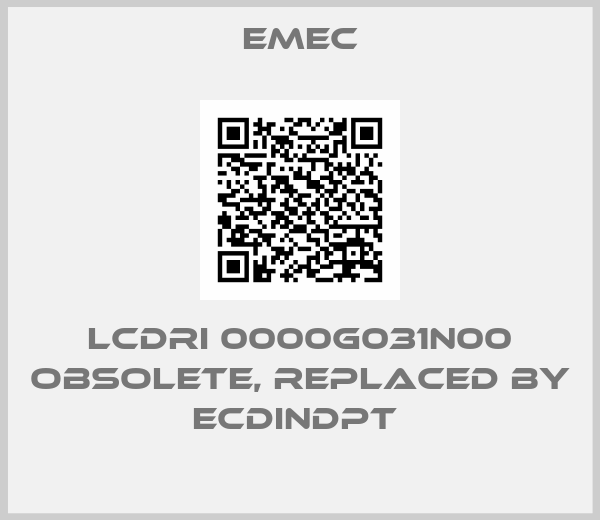 EMEC-LCDRI 0000G031N00 obsolete, replaced by ECDINDPT 