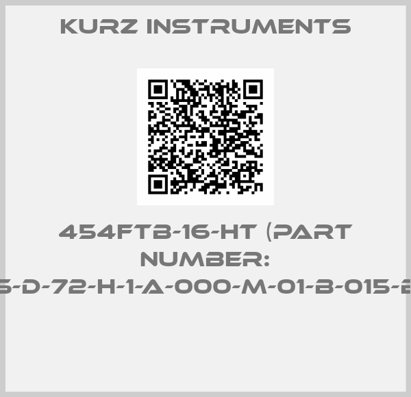 Kurz Instruments-454FTB-16-HT (Part Number: 756055-D-72-H-1-A-000-M-01-B-015-B-0537) 