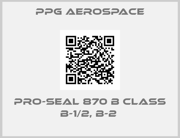 Ppg Aerospace-Pro-Seal 870 B Class B-1/2, B-2 