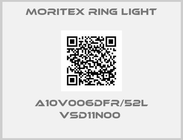 MORITEX RING LIGHT-A10V006DFR/52L VSD11N00 