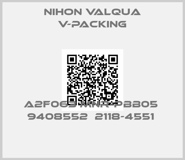 NIHON VALQUA V-PACKING-A2F063 MNR-PBB05  9408552  2118-4551 