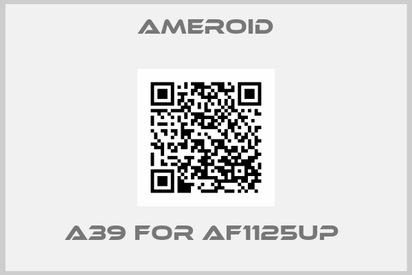 Ameroid-A39 FOR AF1125UP 