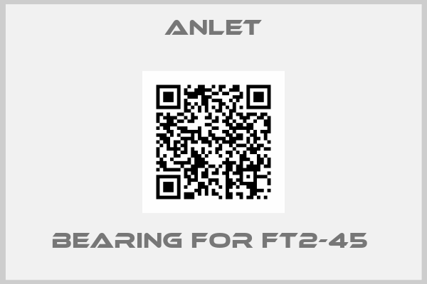 ANLET-Bearing For FT2-45 