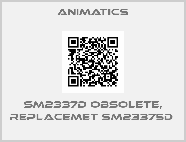 Animatics-SM2337D obsolete, replacemet SM23375D 