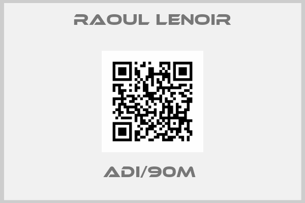 Raoul Lenoir-ADI/90M 