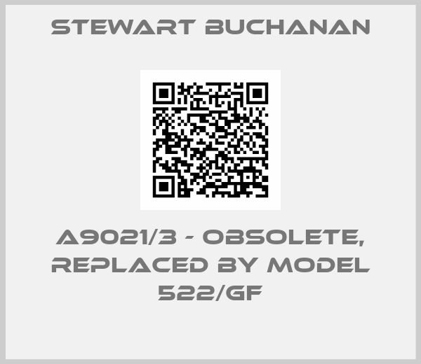 Stewart Buchanan-A9021/3 - obsolete, replaced by Model 522/GF