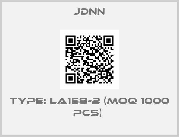 JDNN-TYPE: LA158-2 (MOQ 1000 pcs) 