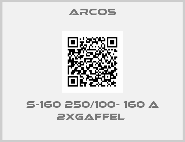 Arcos-S-160 250/100- 160 A 2xGAFFEL 