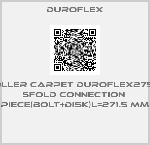 DUROFLEX-Roller carpet duroflex275 ‐  5fold connection  piece(bolt+disk)L=271.5 mm 