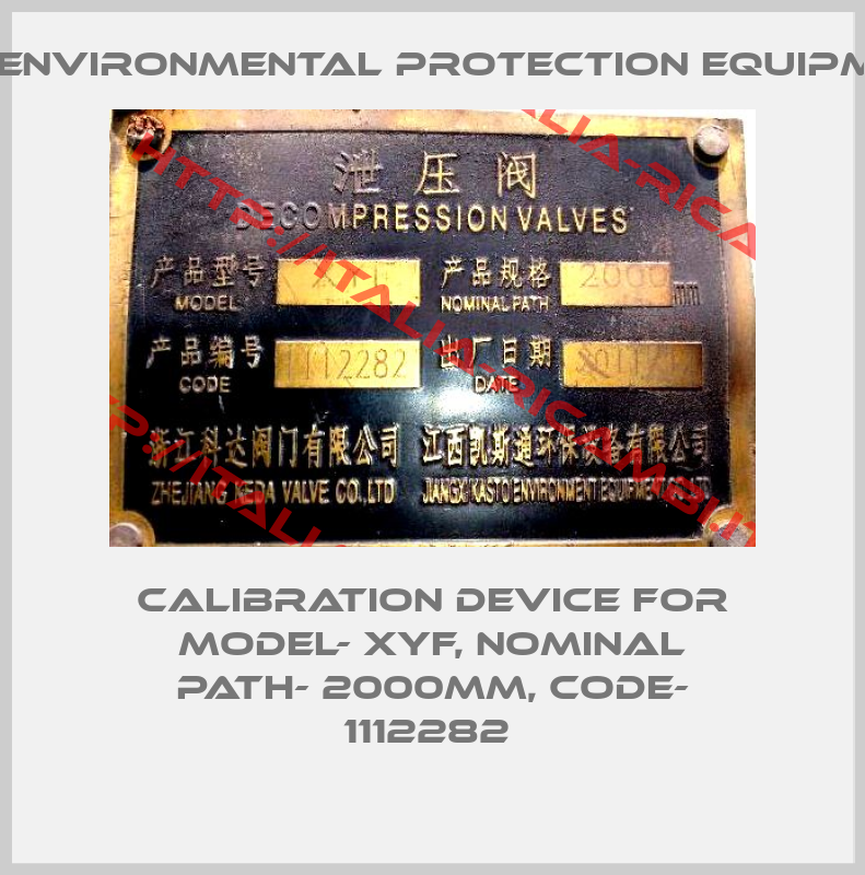 KASTO ENVIRONMENTAL PROTECTION EQUIPMENT CO-calibration device for MODEL- XYF, NOMINAL PATH- 2000MM, CODE- 1112282 