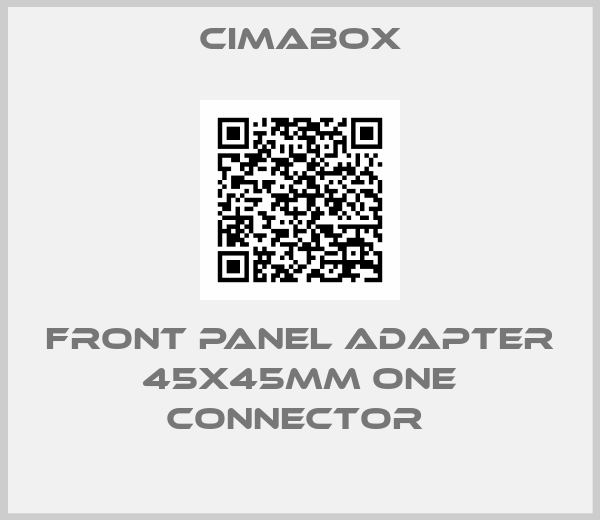 Cimabox-Front Panel Adapter 45x45mm One Connector 