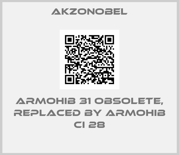 AkzoNobel-Armohib 31 obsolete, replaced by Armohib CI 28