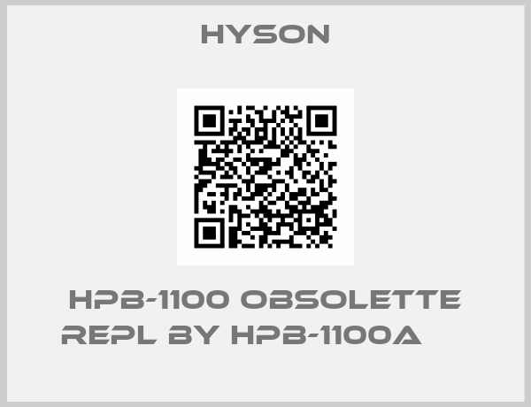 Hyson-HPB-1100 obsolette repl by HPB-1100A     