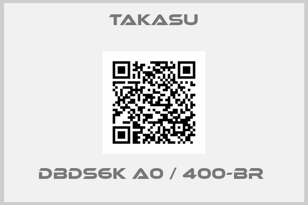 TAKASU-DBDS6K A0 / 400-BR 