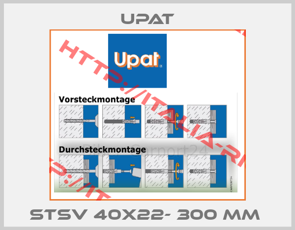 Upat-STSV 40x22- 300 mm 