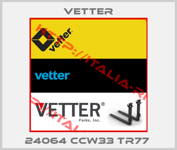Vetter-24064 CCW33 TR77 