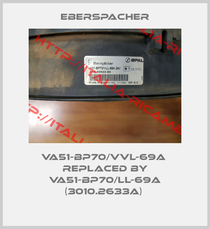 Eberspacher-VA51-BP70/VVL-69A  REPLACED BY VA51-BP70/LL-69A (3010.2633A) 