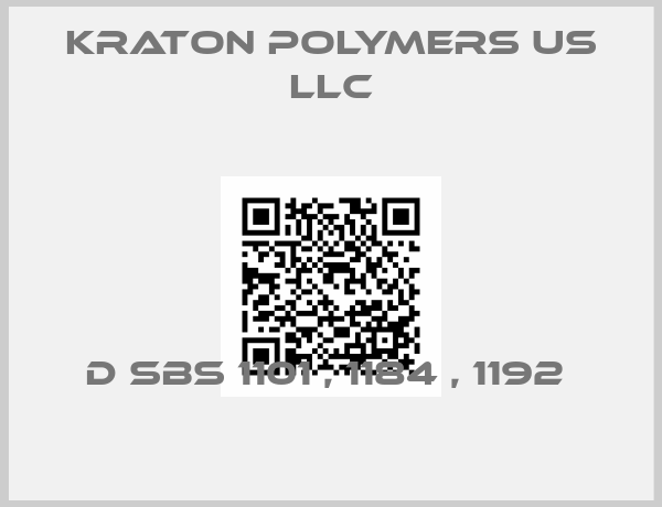 Kraton Polymers Us Llc-D SBS 1101 , 1184 , 1192 